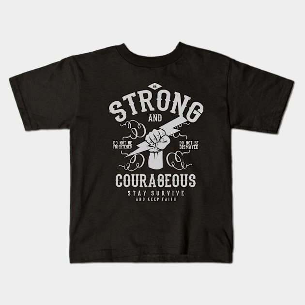 Be Strong And Courageous Kids T-Shirt by AmberDawn